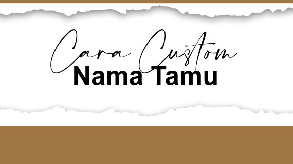 Cara Custom Nama Tamu